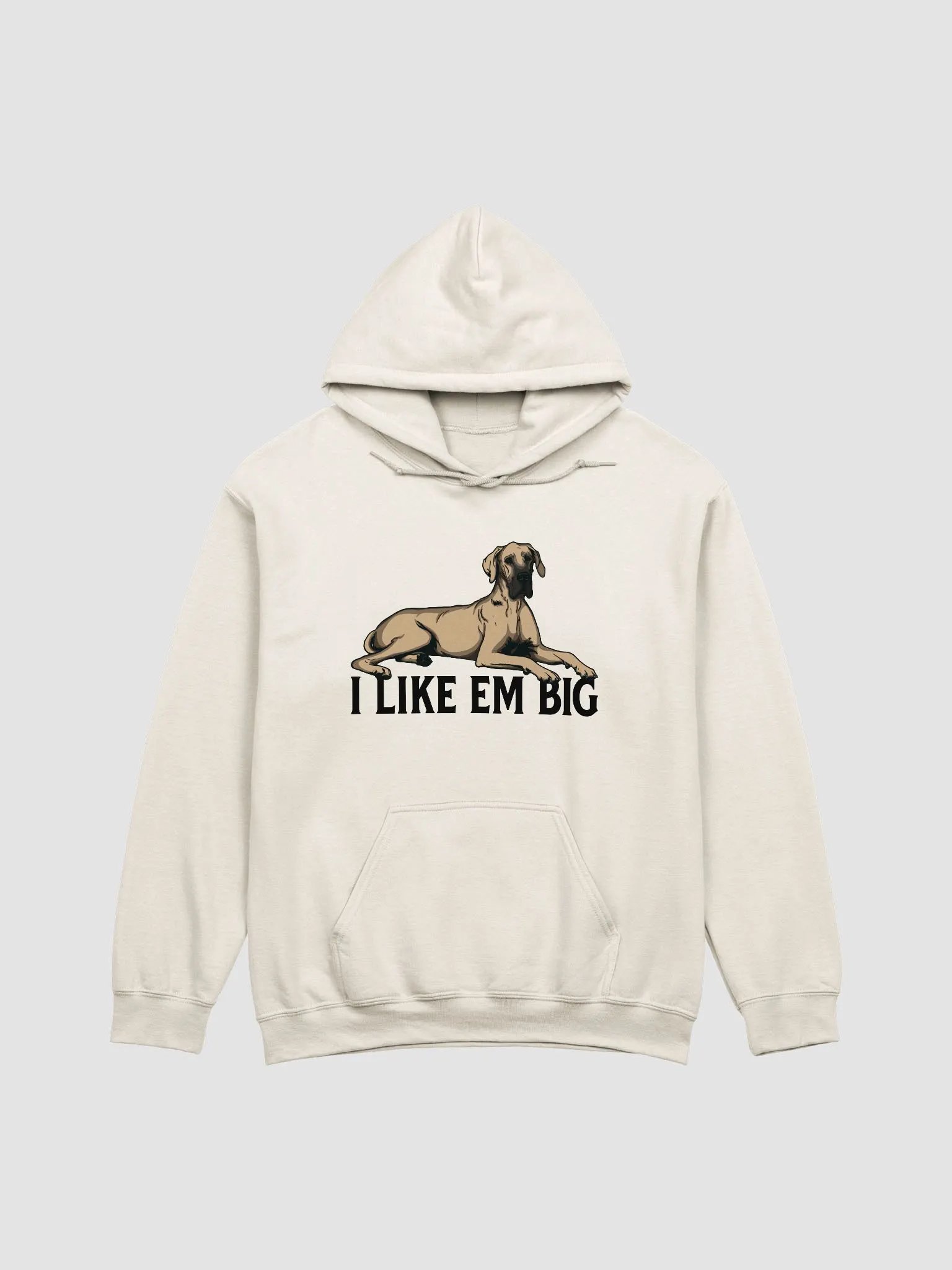 I Like Em Big Hooded Sweathirt of a Great Dane (Fawn) | Funny Hoodie for Great Dane Paw-rents product image (1)