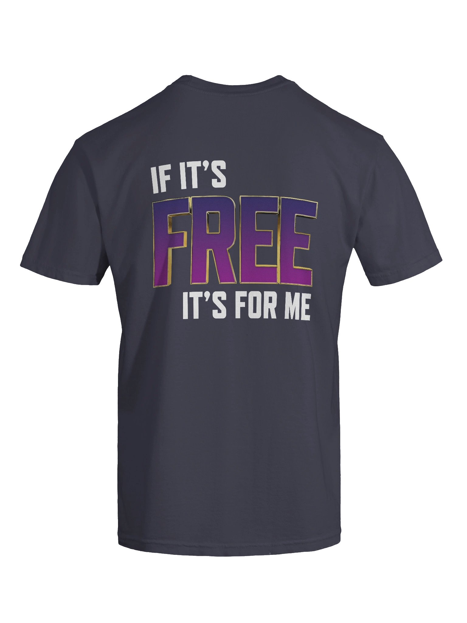 If It's Free It's For Me product image (50)