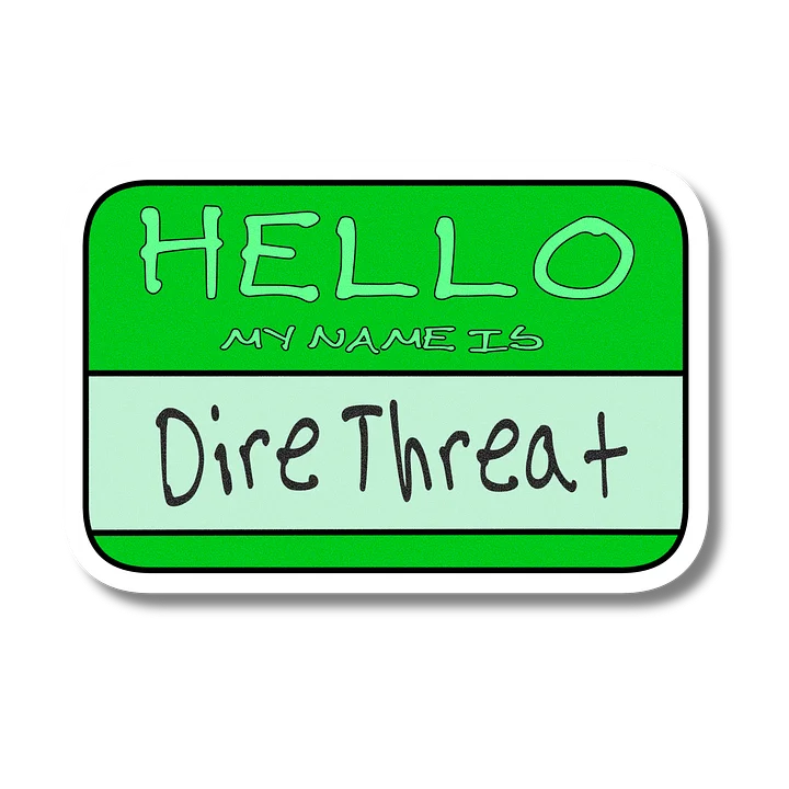 "Hello My Name is: Dire Threat" Green Vinyl Sticker product image (2)
