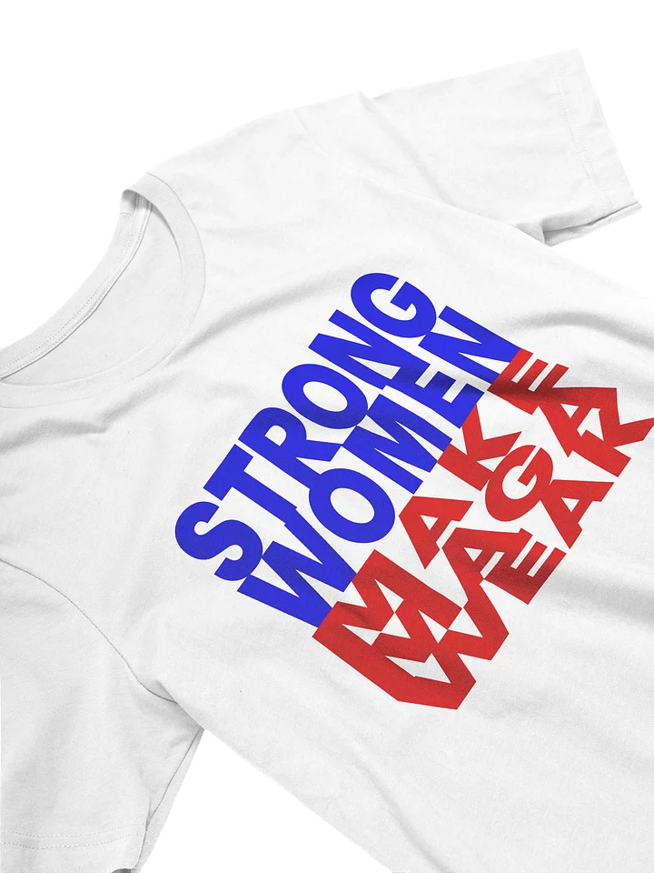 STRONG WOMEN MAKE MAGA WEAK - WOMEN'S FIT product image (2)