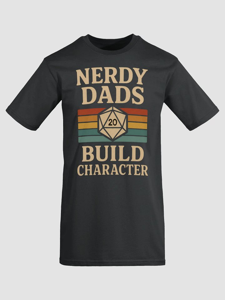 Nerdy Dads Build Character T-Shirt - Father's Day Gift product image (3)