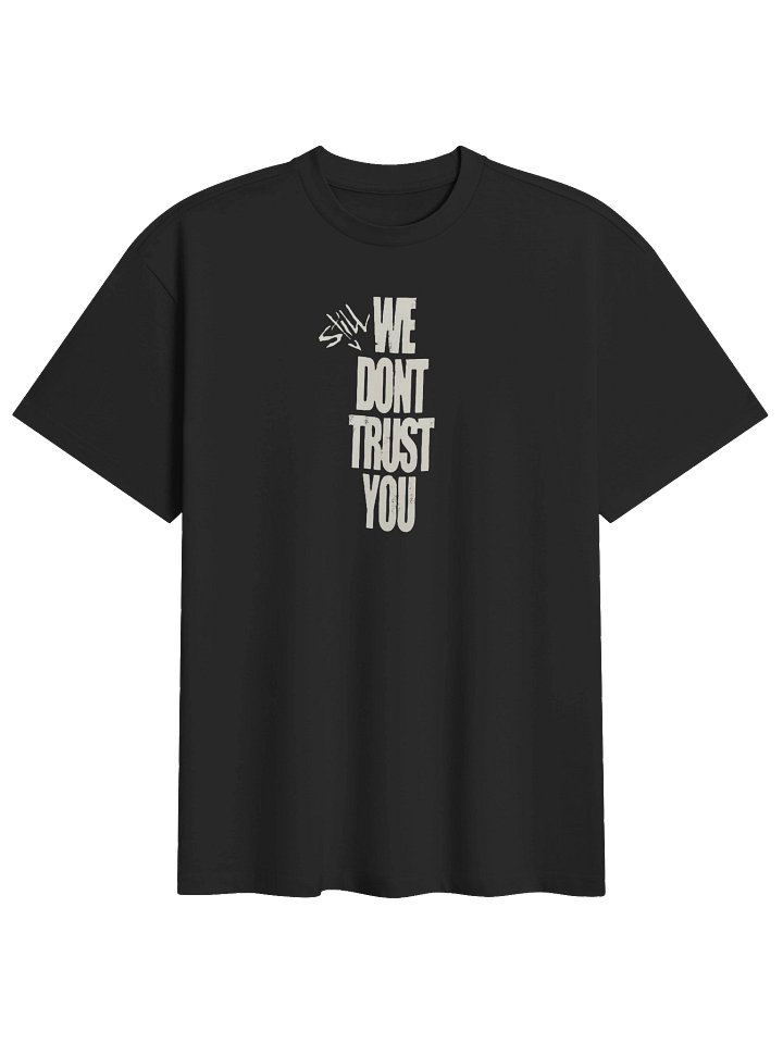 still we dont trust you shirt product image (3)