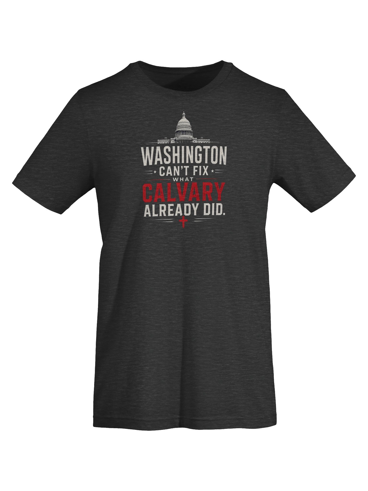 Washington Can’t Fix What Calvary Did - T-Shirt product image (15)