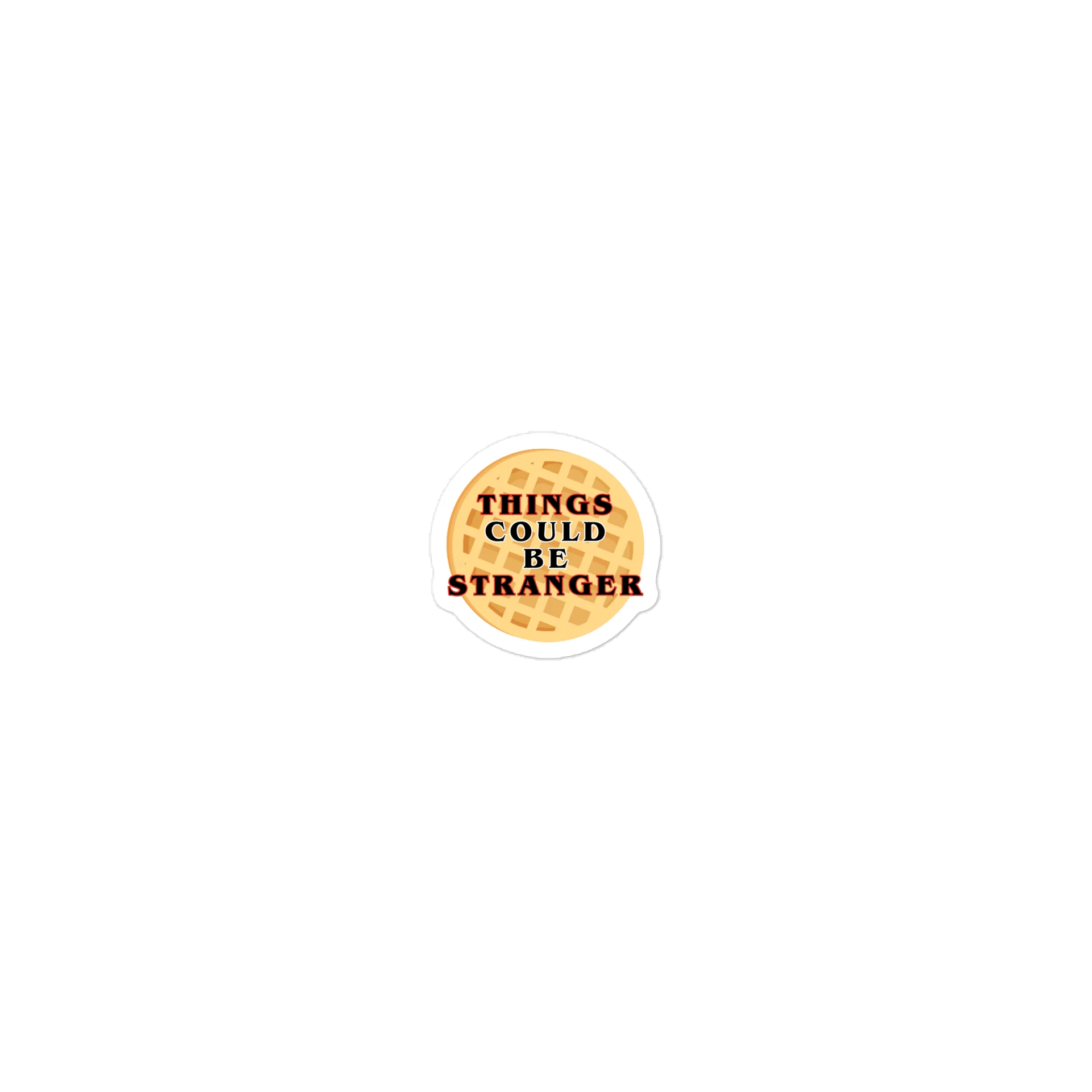 "Things Could Be Stranger" Waffle Sticker product image (1)