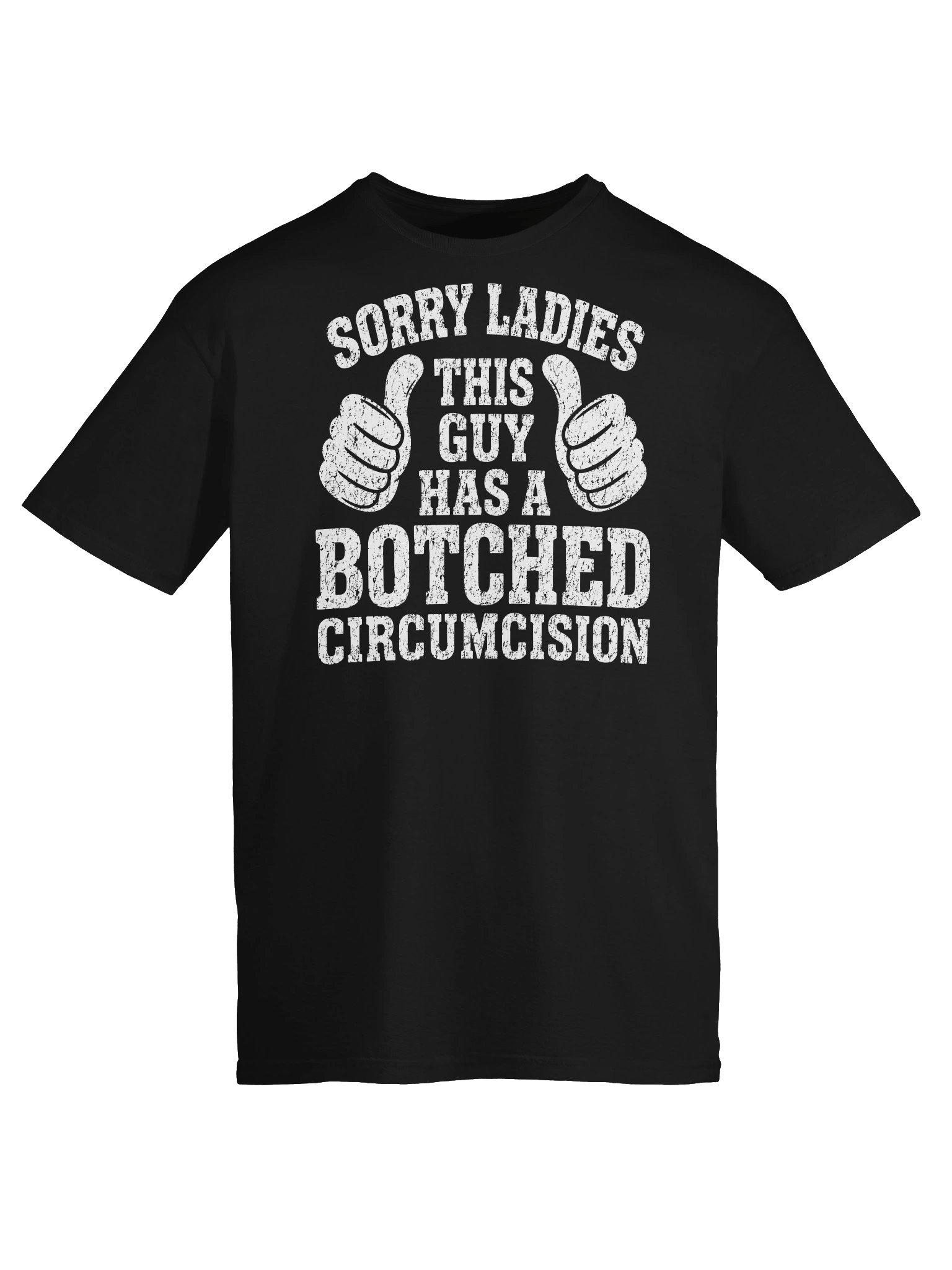 Sorry Ladies Botched Circumcision Funny T-Shirt product image (29)