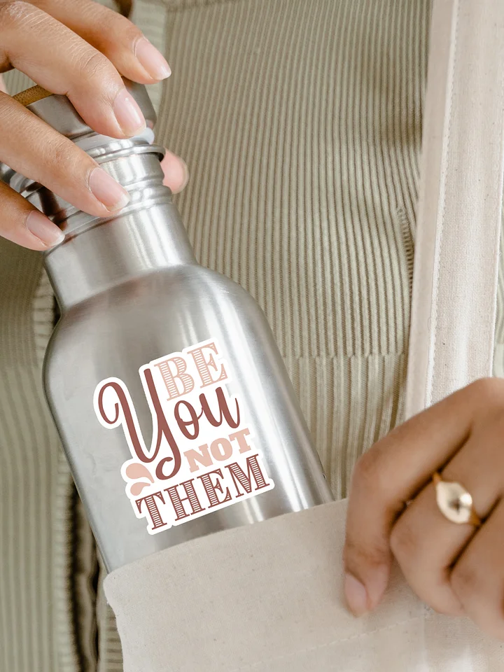 Be You Not Them Sticker product image (1)