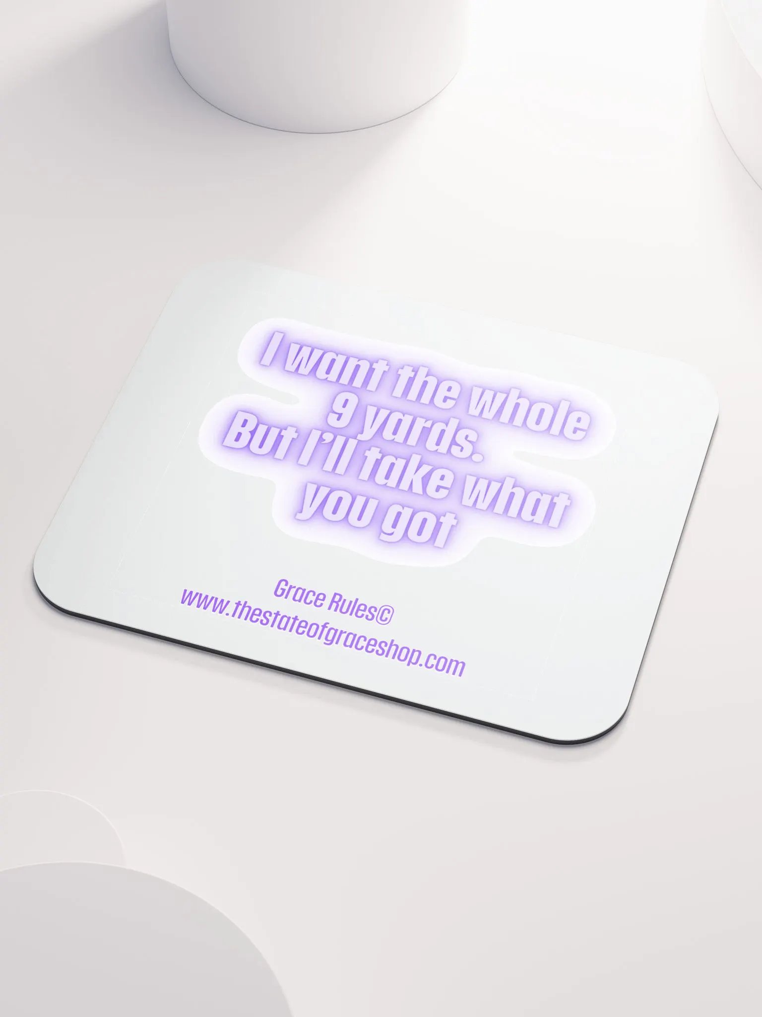 FUNNY DESK MATS 4 U “I want the whole 9 yards. But I’ll take what you got.” product image (3)