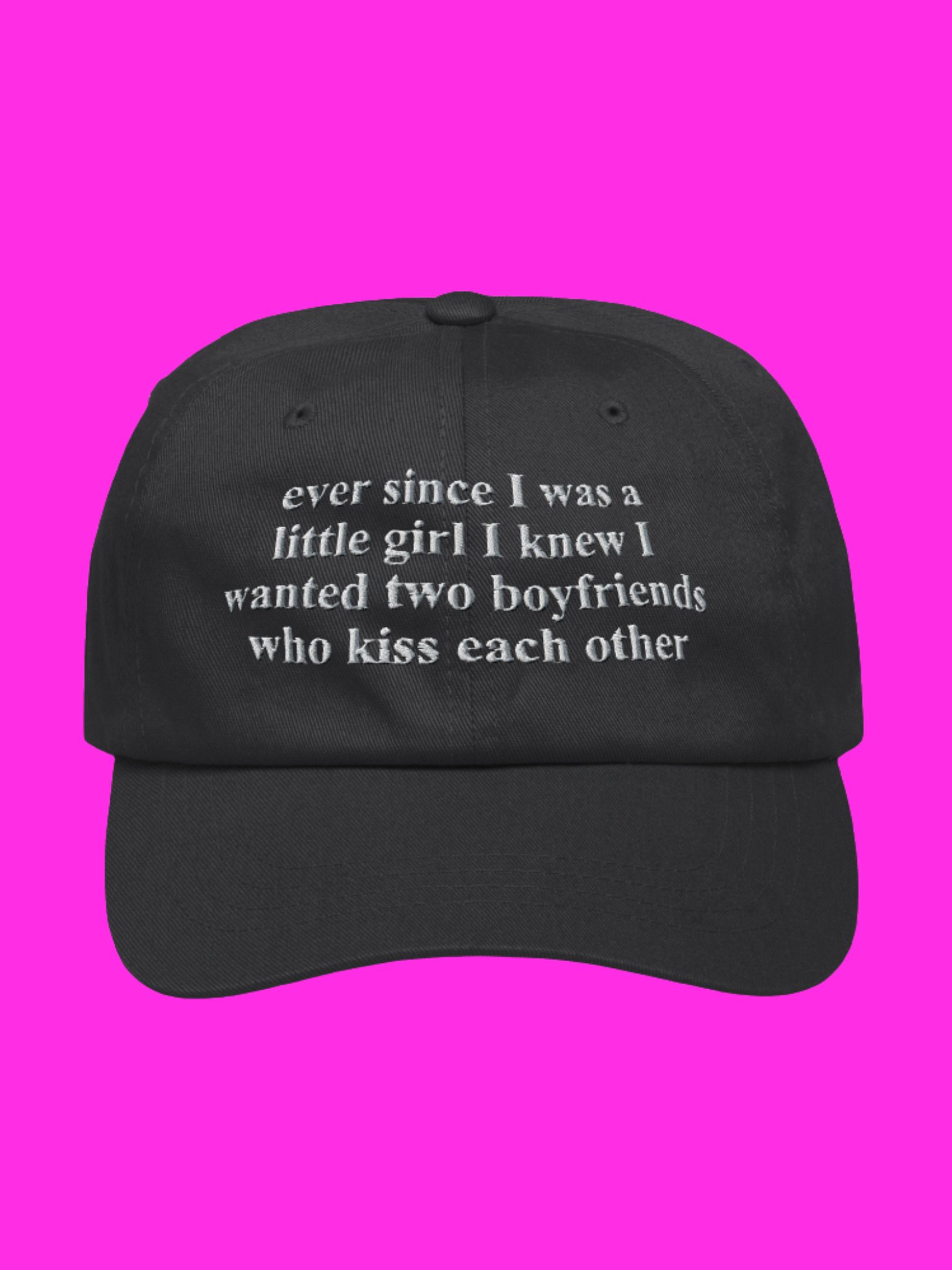 Ever Since I Was A Little Girl I Knew I Wanted Two Boyfriends Who Kiss Each Other Hat product image (31)