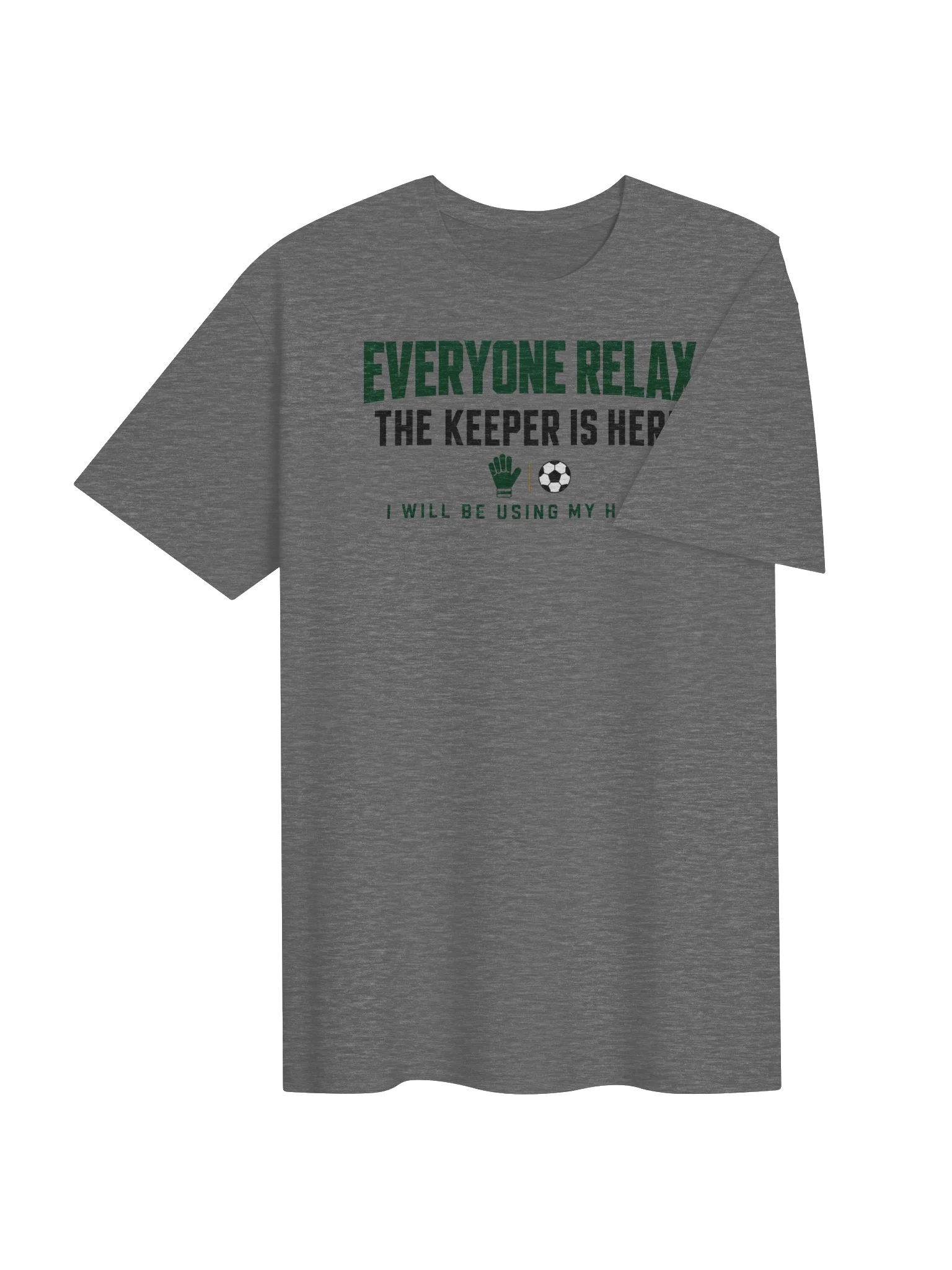 Everyone Relax The Keeper Is Here product image (4)