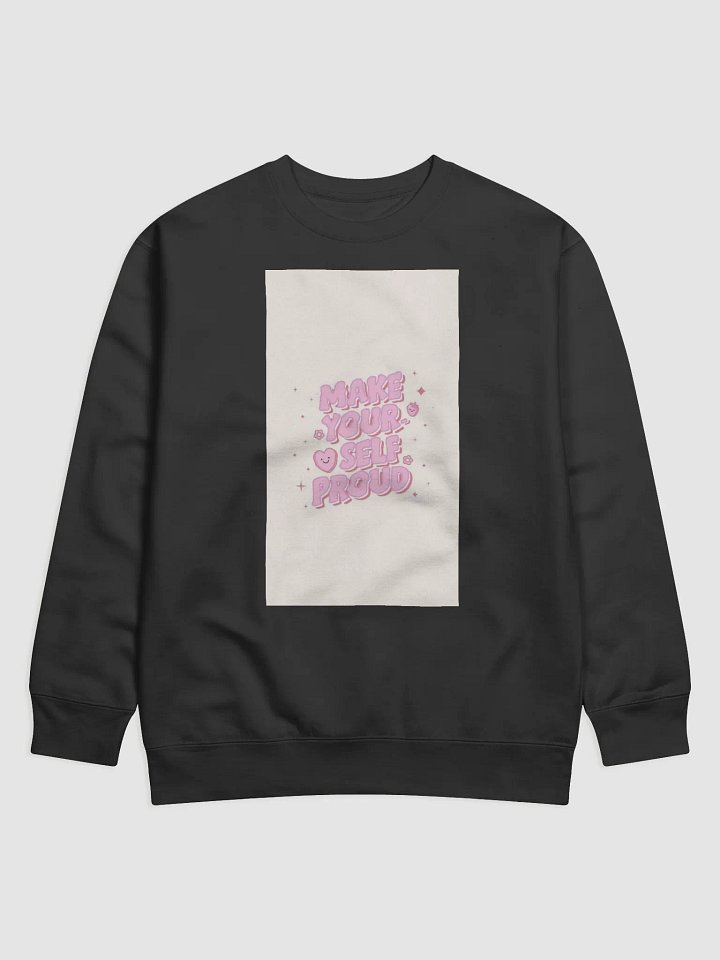 Make Yourself Proud Heavy Weight Crew neck product image (1)