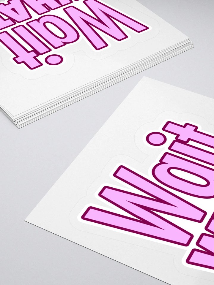 "Wait. What?" Sticker product image (1)