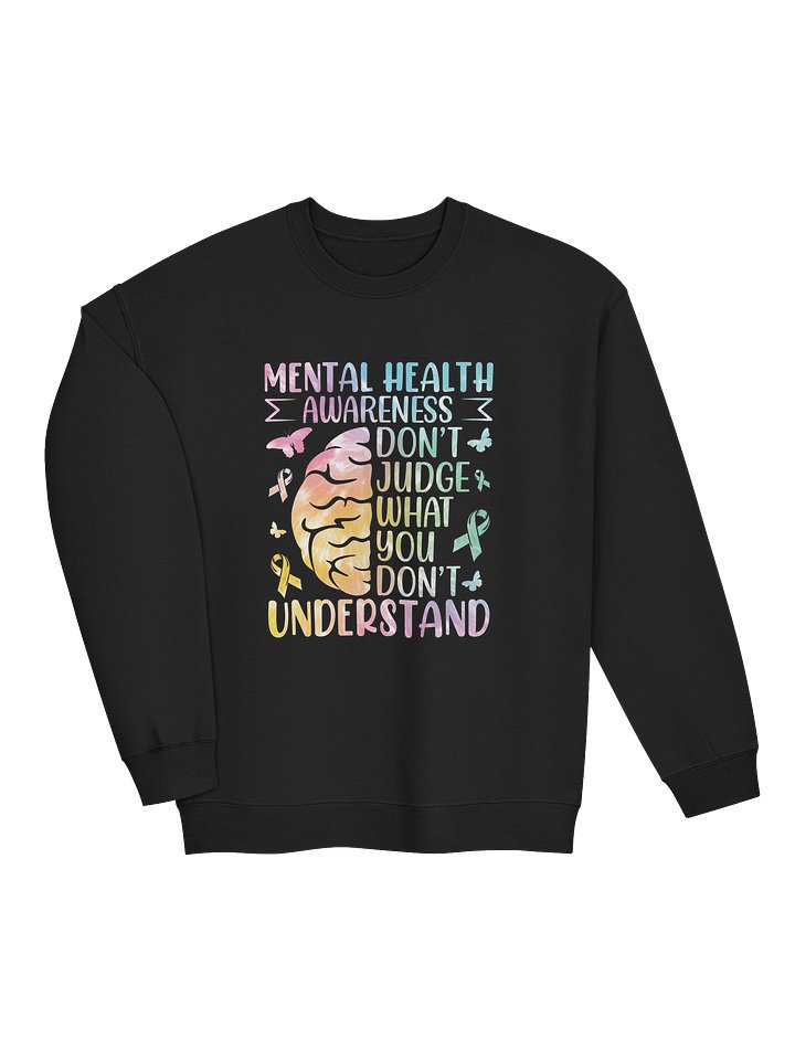 Don’t Judge What You Don’t Understand – Compassion Over Judgment Mental Health Awareness Sweatshirt product image (2)