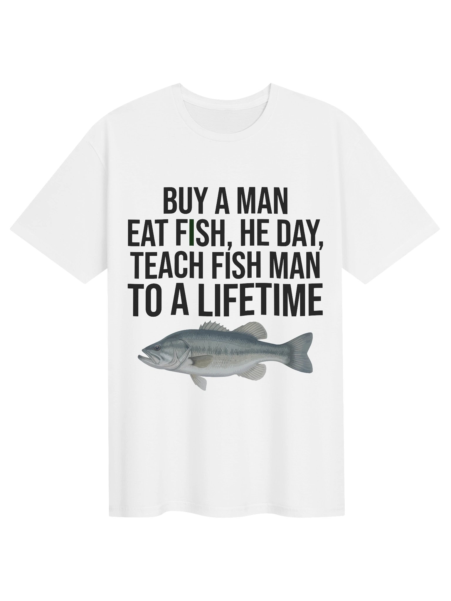 Buy A Man Eat Fish He Day Teach Fish Man Funny Meme T-Shirt product image (3)
