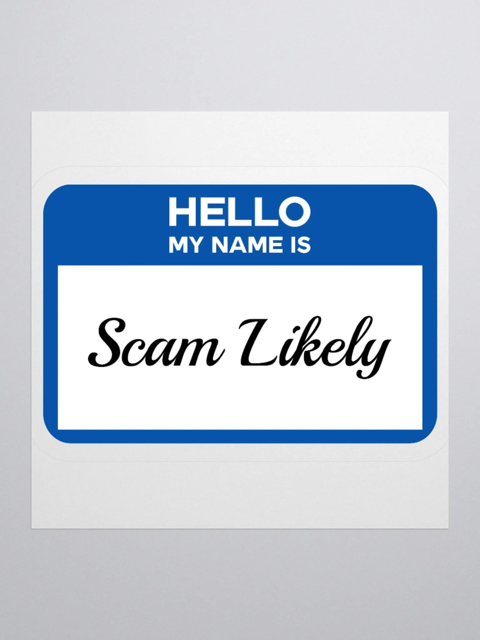 Hello My Name Is Scam Likely Sticker product image (2)