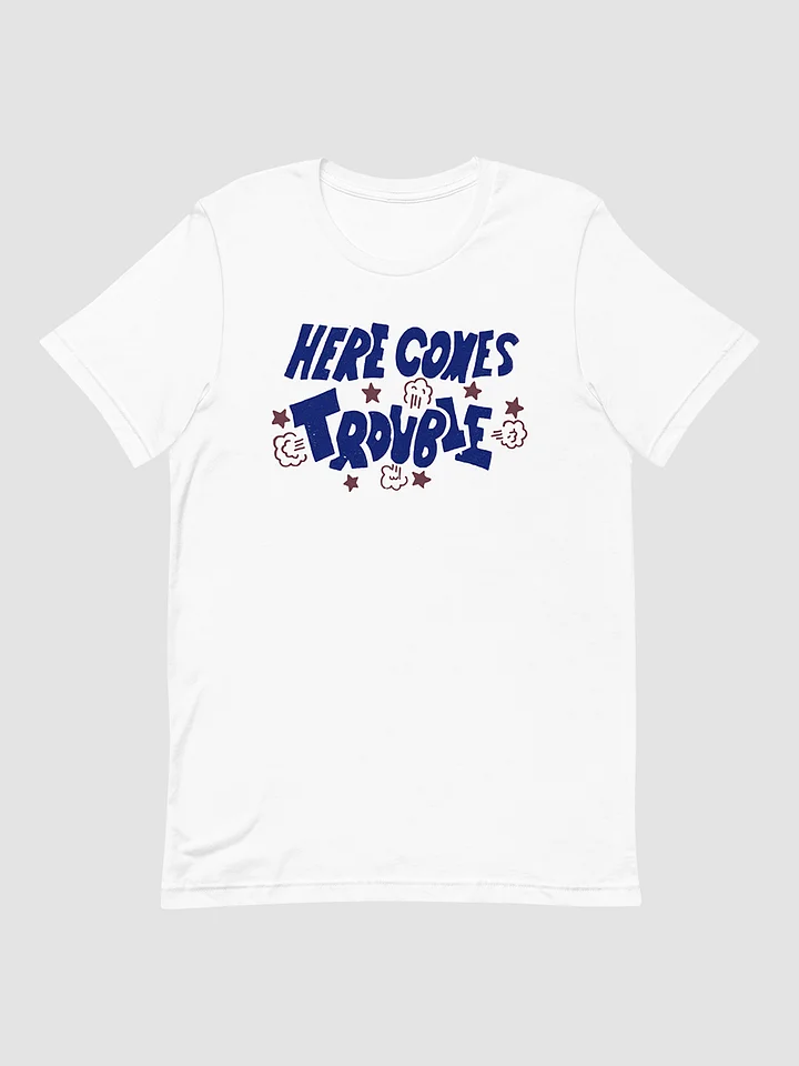 Weekends in California™ Here Comes Trouble T-Shirt product image (1)