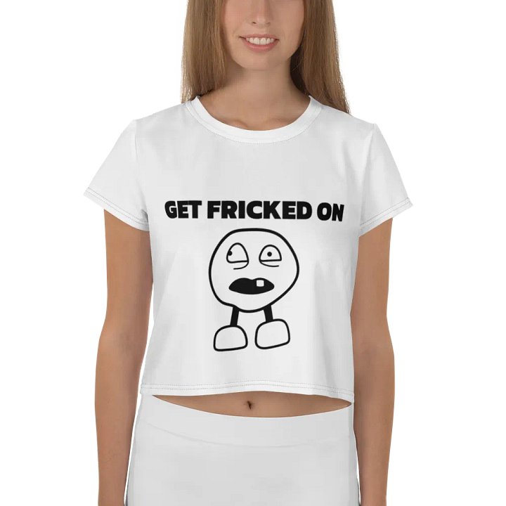 "GET FRICKED ON" Crop Top product image (1)