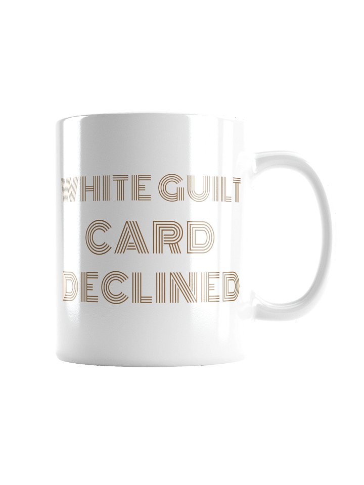 White Guilt Card Declined Mug product image (2)