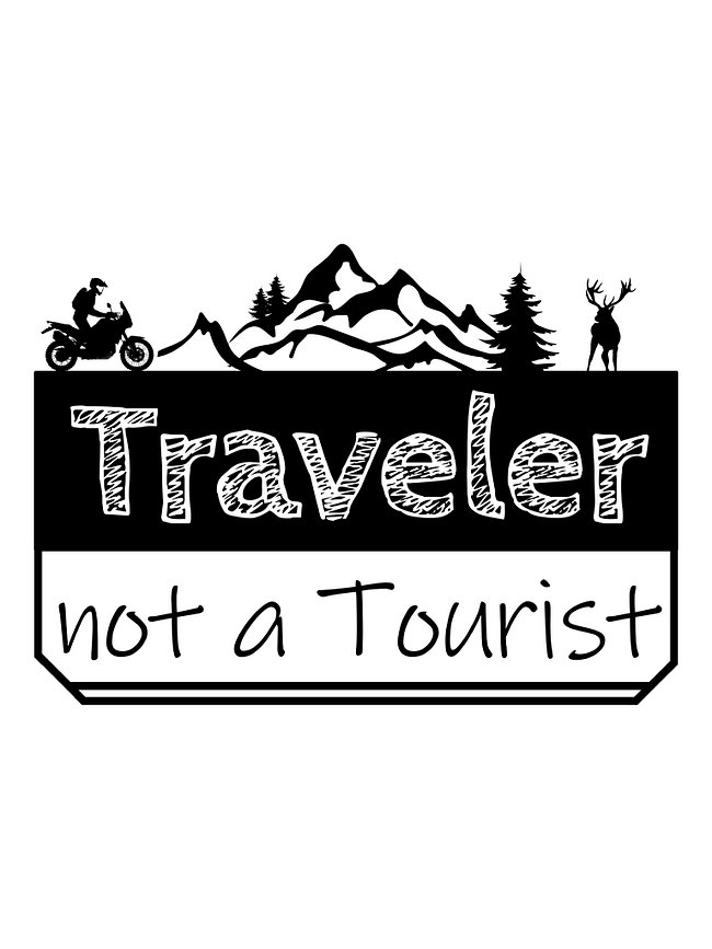 Traveler not a Tourist 
