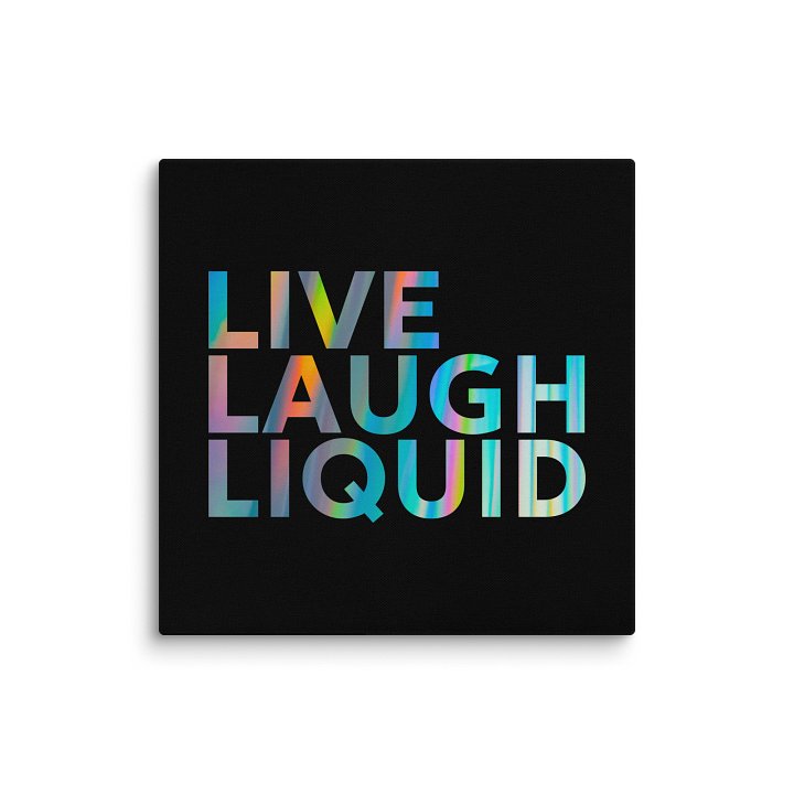 Live, Laugh, Liquid Canvas product image (1)