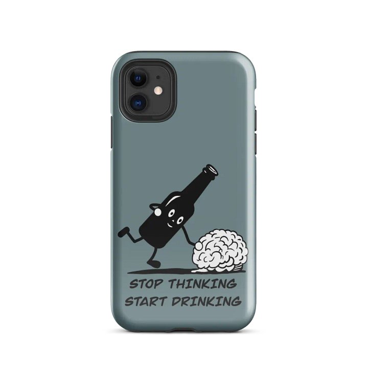 Stop thinking and start drinking Tough Case for iPhone® product image (24)