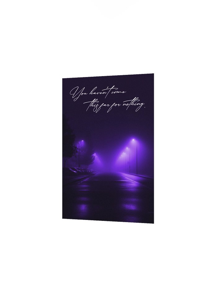 "You havent come this far for nothing" Handwritten Matte Poster product image (12)