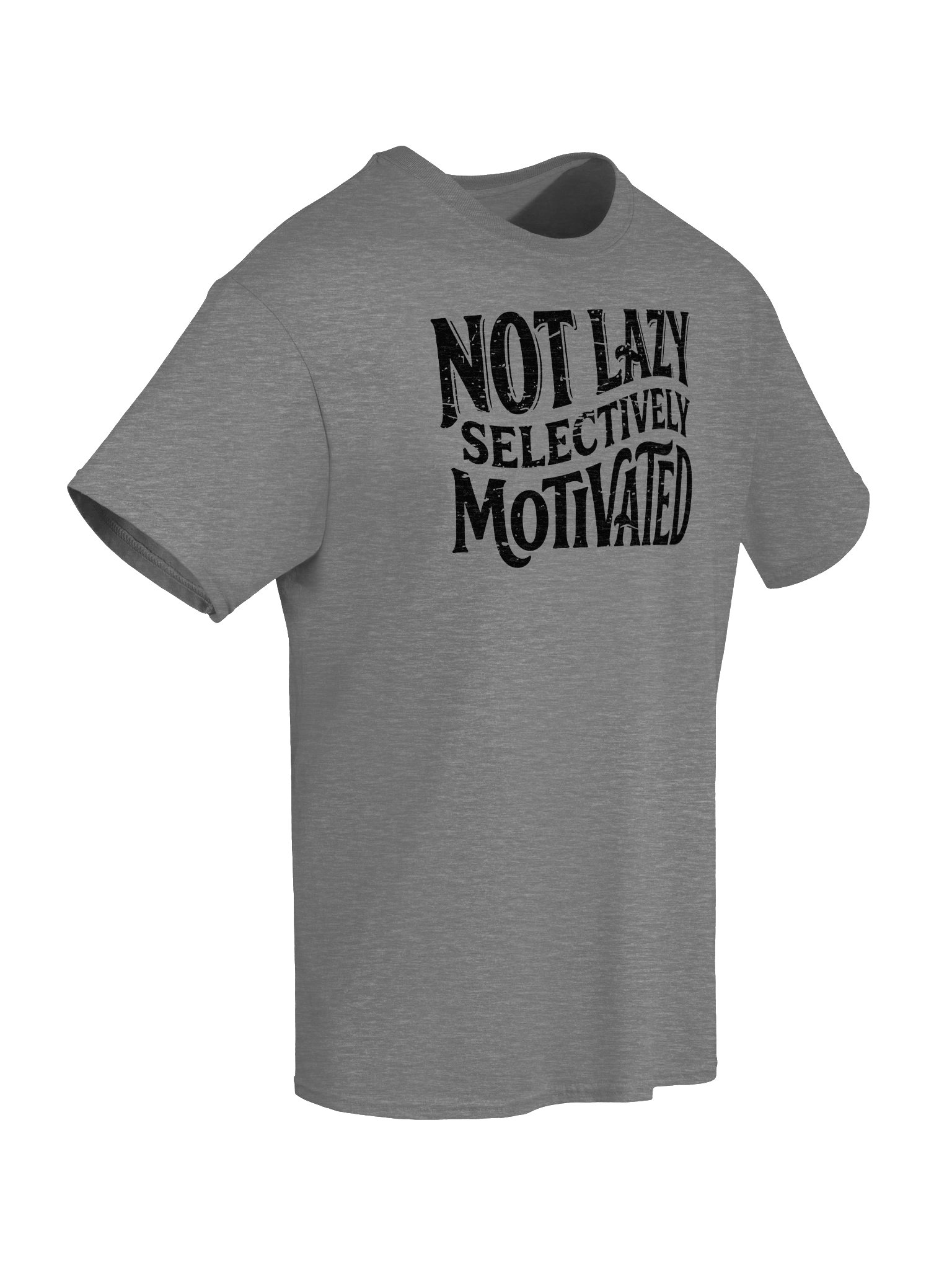 Not Lazy Selectively Motivated Distressed Text T-Shirt product image (65)