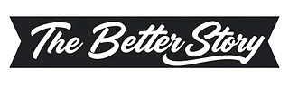 The Better Story
