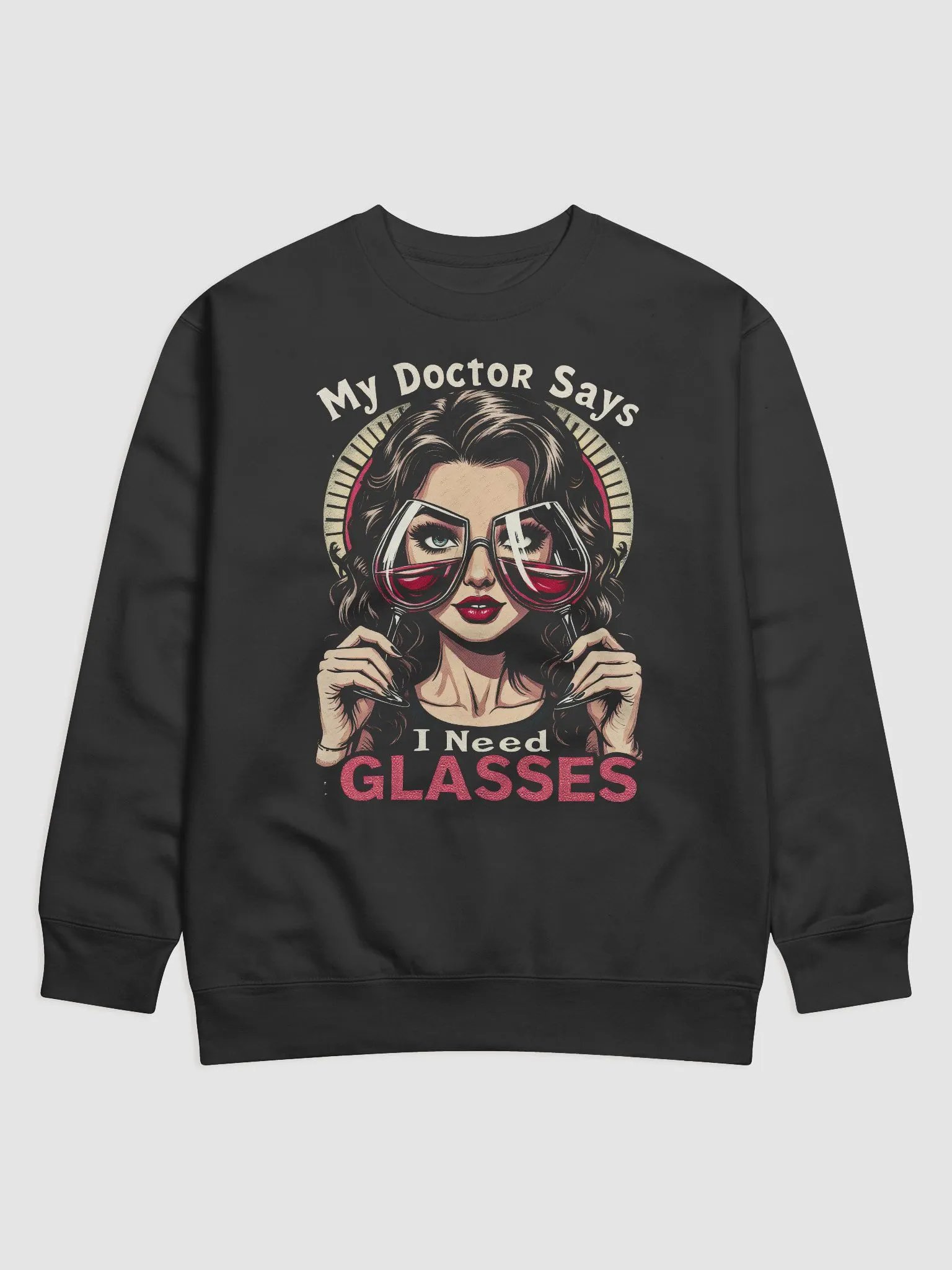 Doctor Says I Need Glasses Sweatshirt product image (1)