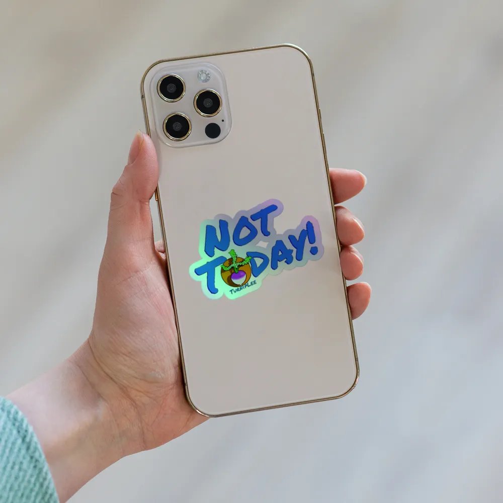 Not Today Holo Sticker product image (8)