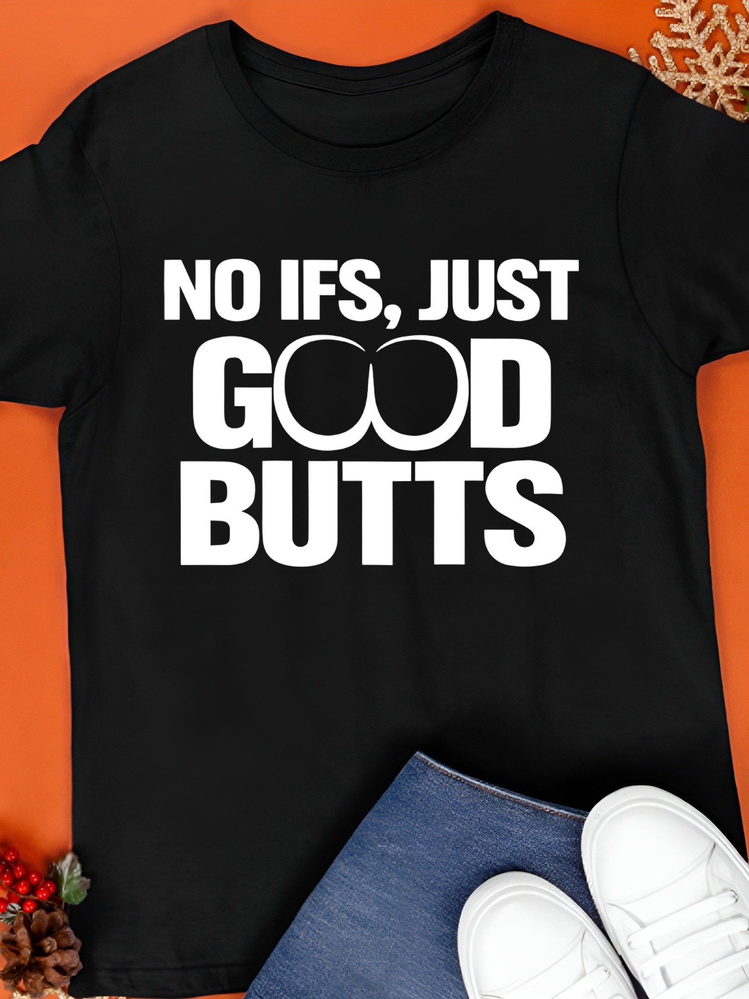 No It's Just Good Butts Shirt product image (1)