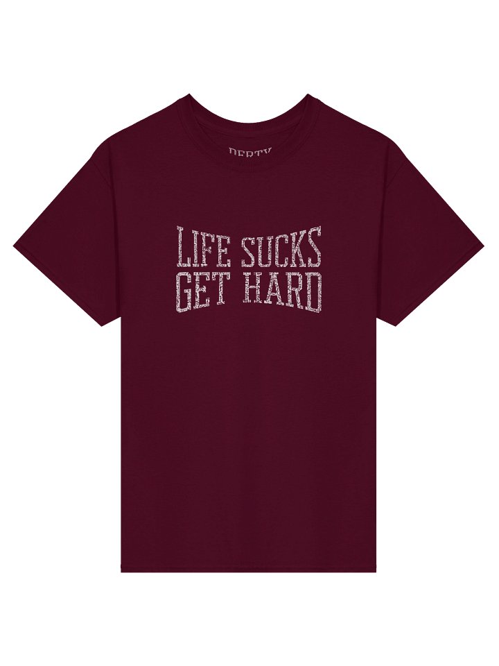Life sucks. Get hard. product image (1)