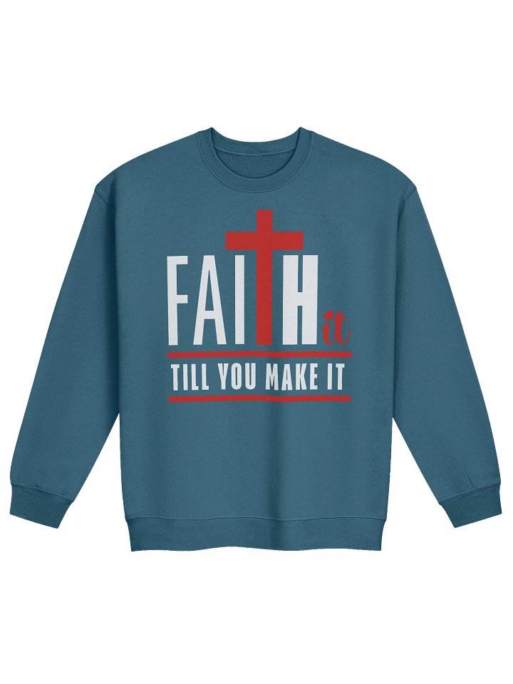 Faith It Til You Make It | Christian Sweater | Inspirational Faith-Based Sweatshirt for Women | Jesus Motivation Gift product image (17)