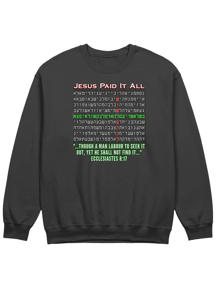 Jesus Paid It All - Bible Code Sweatshirt product image (1)