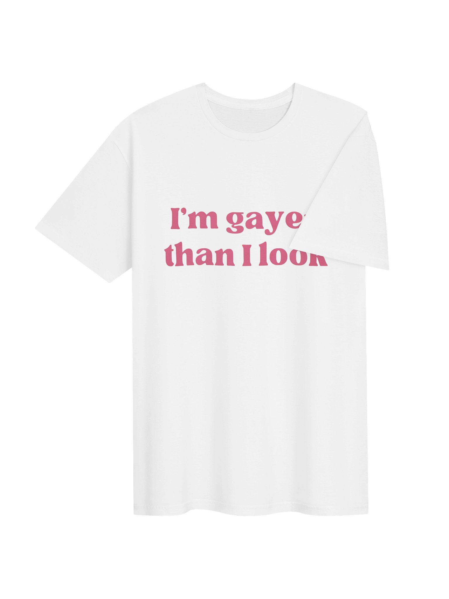I’m Gayer Than I Look Shirt product image (4)