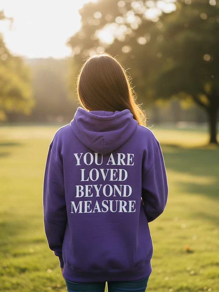 You Are Loved Beyond Measure Hoodie product image (1)