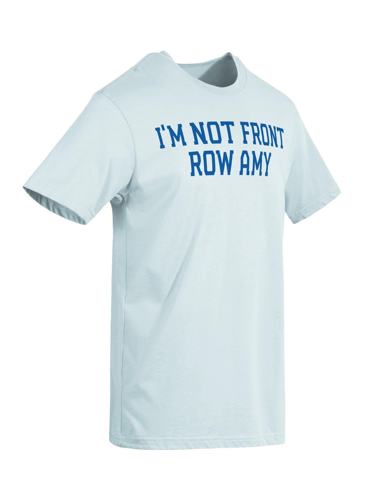 I’m Not Front Row Amy Tee product image (6)