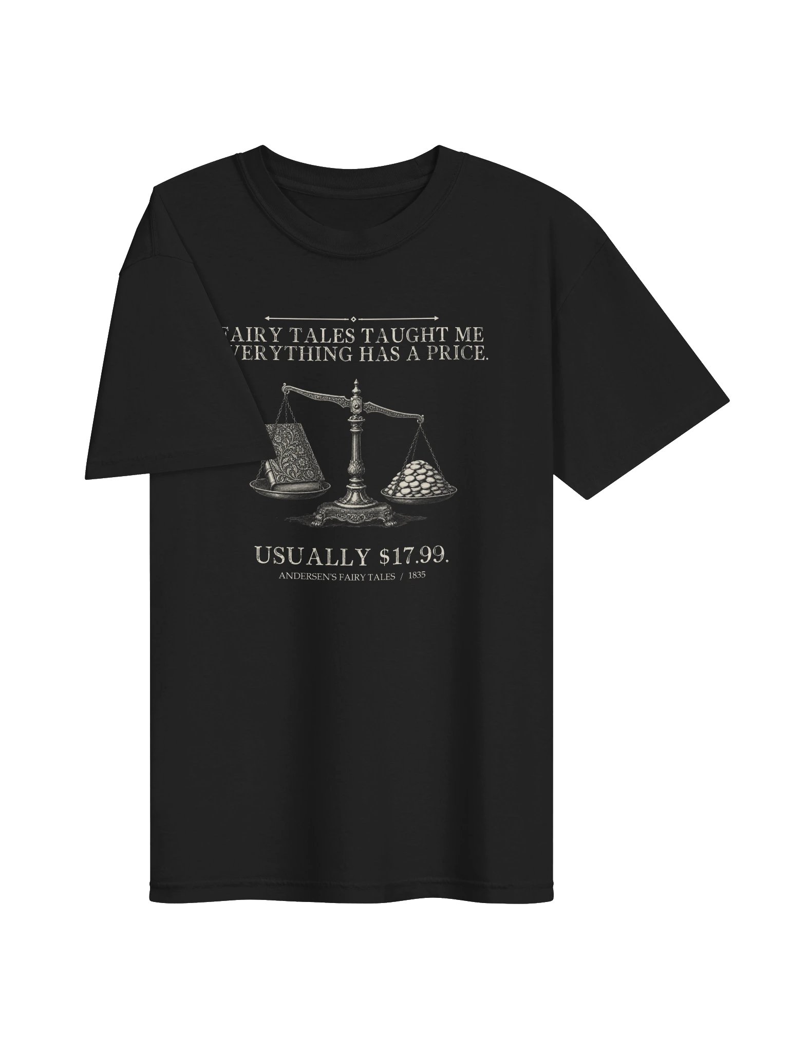 Fairy Tales Taught Me Everything Has Price -- Andersens Fairy Tales Tee (Dark) product image (13)