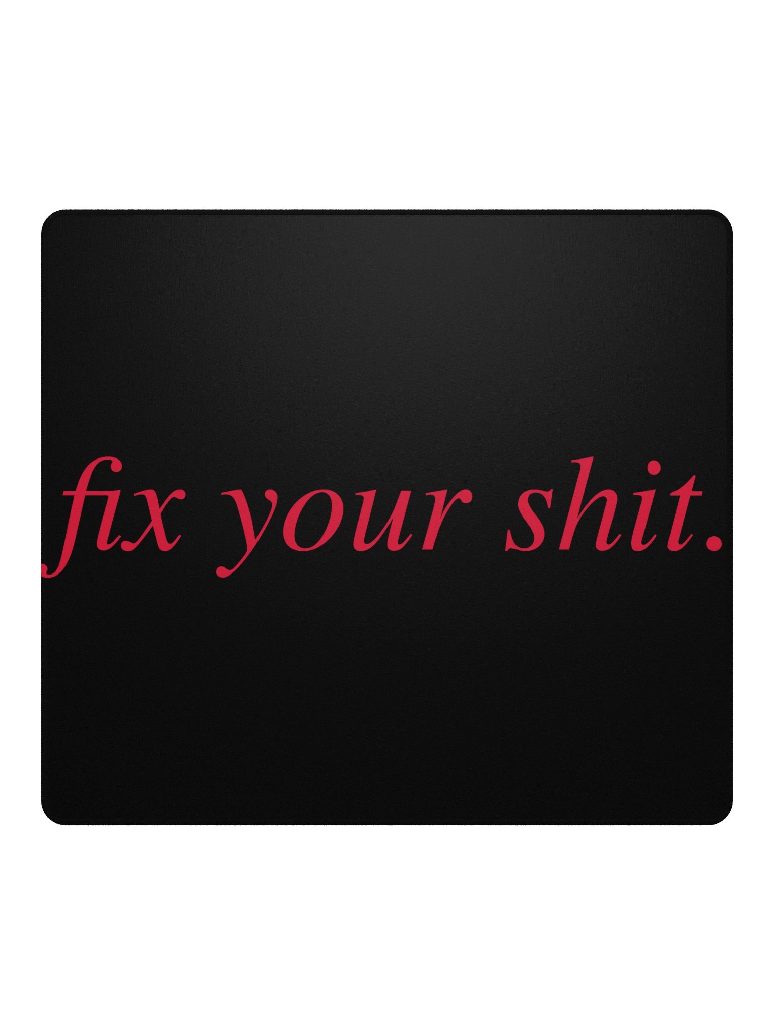 No ShopCo | Gaming Mouse Pad - Fix Your Shit Red on Black product image (2)