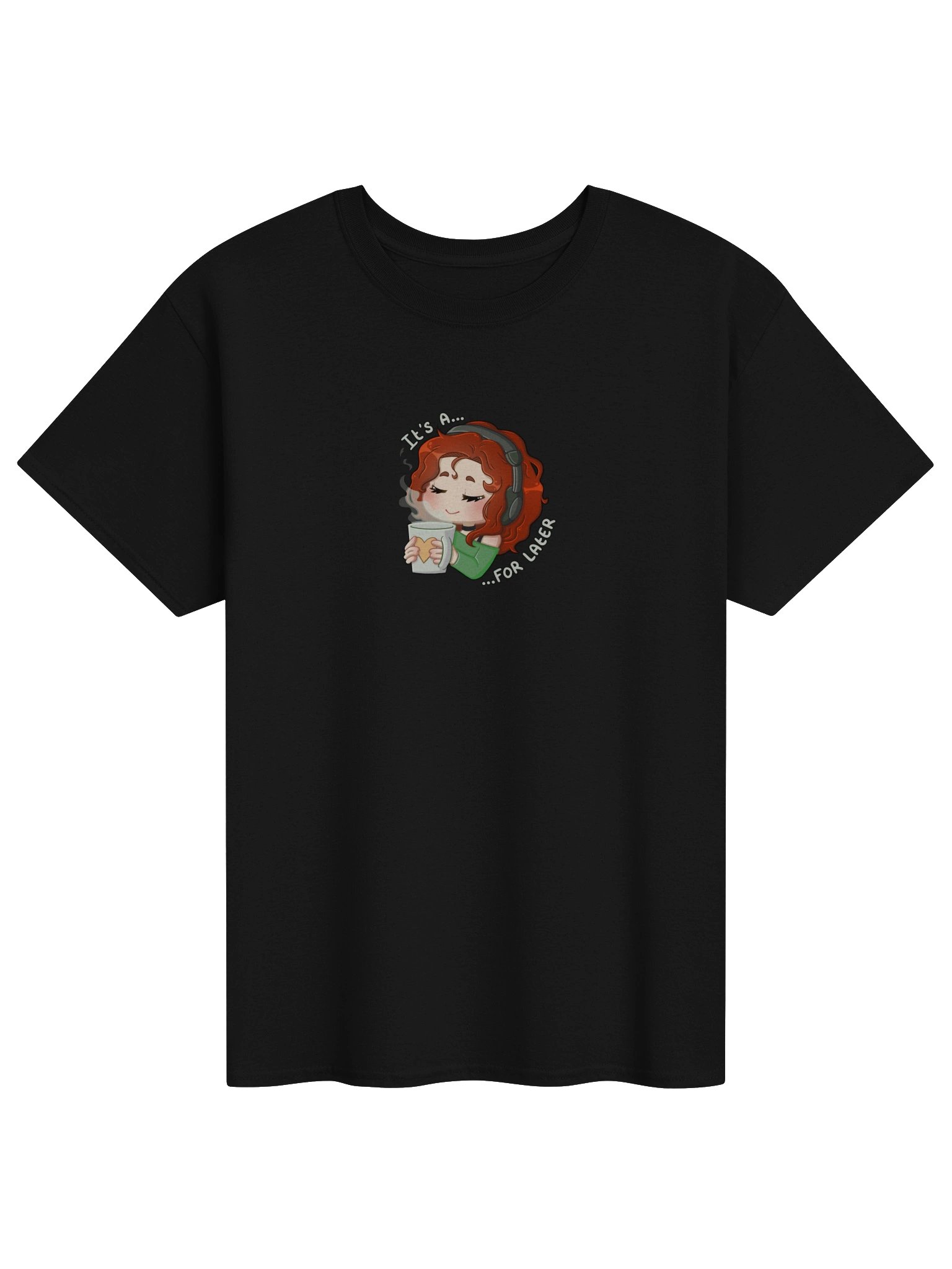 For Later T-shirt (green) product image (1)
