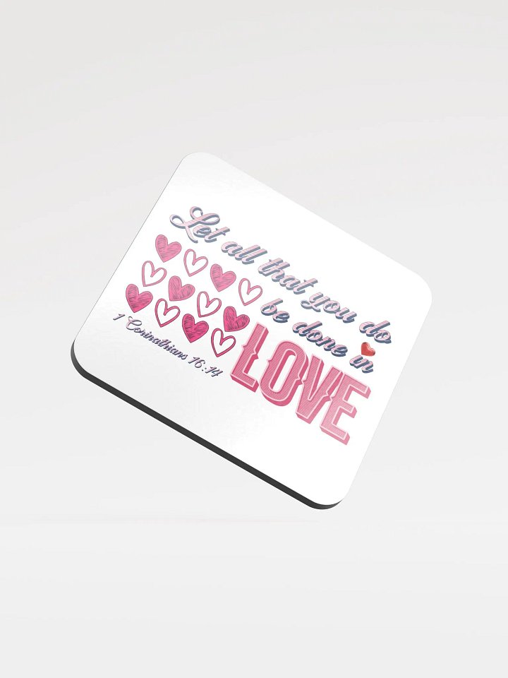 Let It All That You Do Be Done In Love Quote Glossed Cork Coaster product image (2)