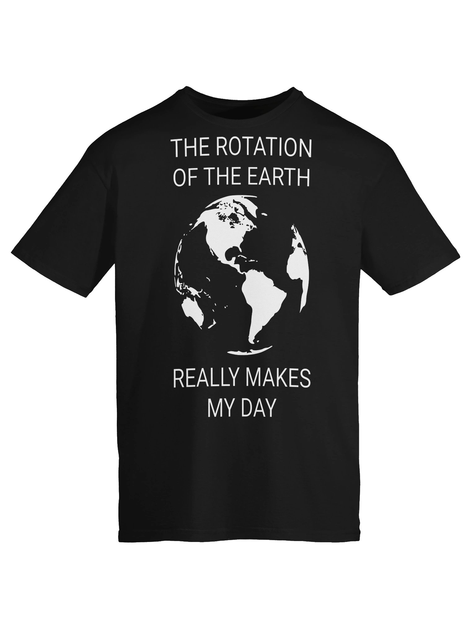 The Rotation of the Earth Really Makes My Day – Funny Science T-Shirt product image (5)