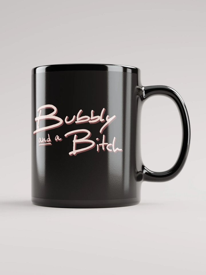 Bubbly and a B*tch (blush shadow design) glossy black mug product image (1)