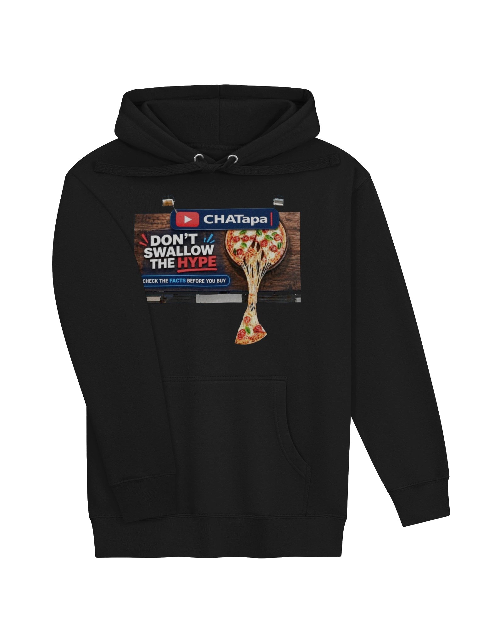 Don’t Swallow the Hype – CHATapa Pizza Hoodie product image (13)