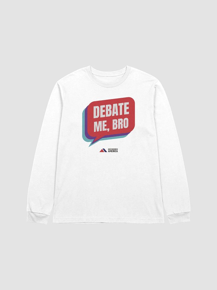 Debate Me, Bro - Long Sleeve product image (1)