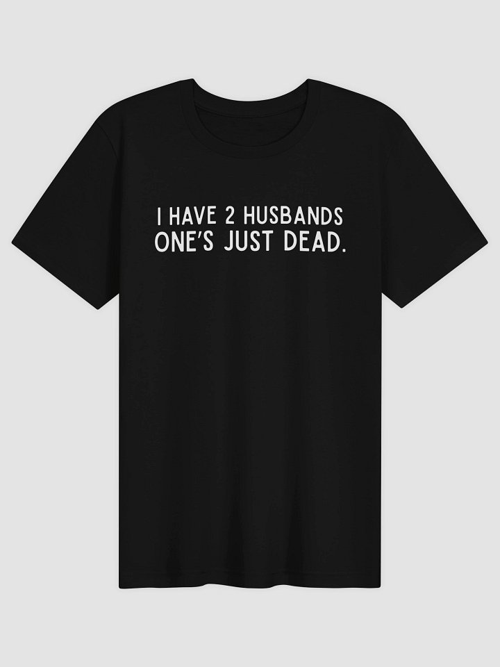 2 HUSBANDS. ONE'S JUST DEAD. product image (1)