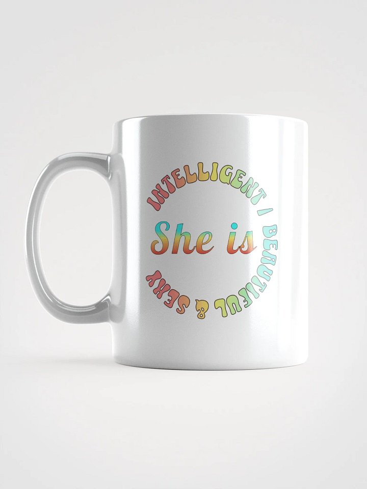 She Is Intelligent Beautiful And Sexy Empowerment Circle White Glossy Mug product image (1)