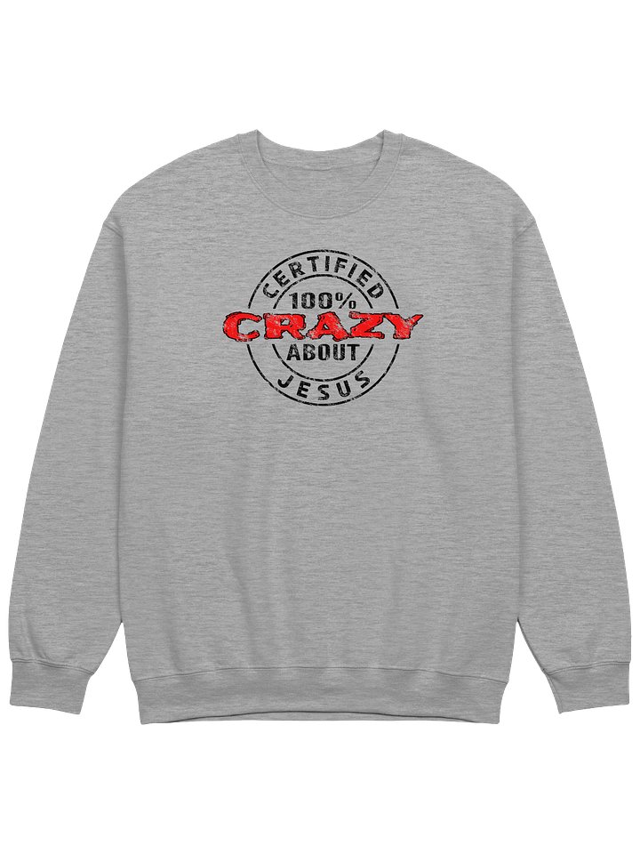 Certified 100% Crazy About Jesus (Dark Design) Sweatshirt product image (11)