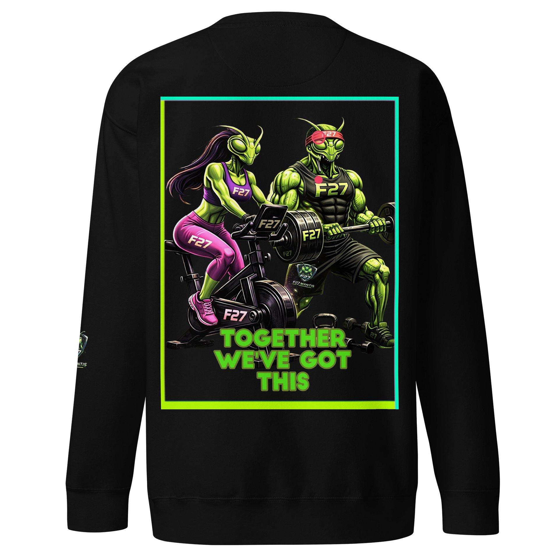 F27 Mantis “We’ve Got This” Sweatshirt by FayzieBobs product image (2)