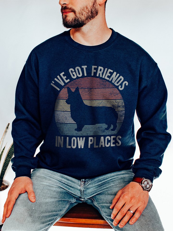 I've Got Friends in Low Places Sweatshirt | Funny Vintage-Style Shirt for Pembroke Welsh Corgi Pawrents product image (2)