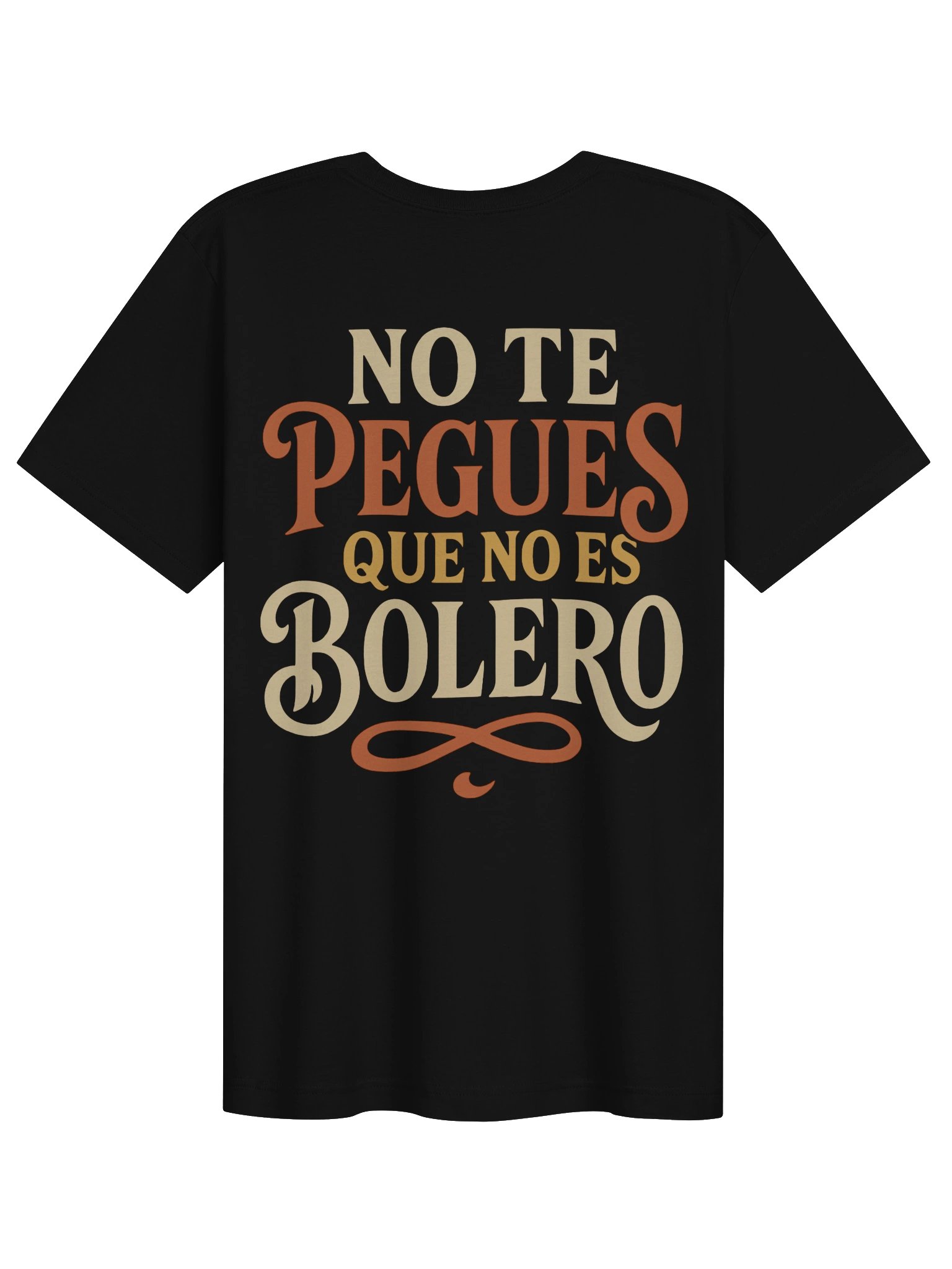 No Te Pegues que No Es Bolero Camiseta Unisex product image (1)